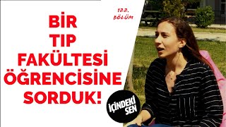 Bir  TIP Fakültesi Öğrencisine Sorduk! (122. Bölüm)