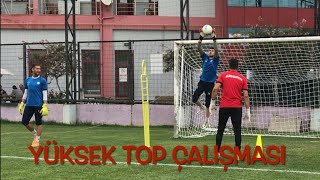 NBSFK kaleci  yüksek top çalışması