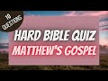 Hard Gospel of Matthew Bible Quiz | BIBLE QUIZ