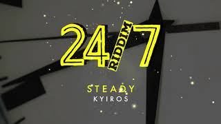 Kyiros – Steady | 24/7 Riddim (Official Audio)