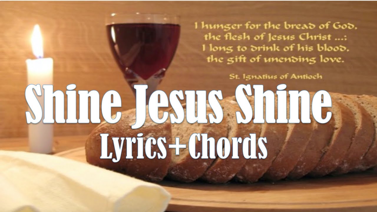 SHINE JESUS SHINE Chords & Lyrics Holy Mass Finale Song - YouTube