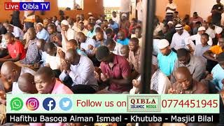 Khutuba || Shk Hafithu Basoga Aiman Ismael || King Faisal Muslim || at Masjid Bilal