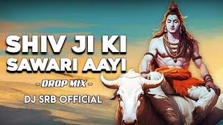 Shiv Ji Ki Sawari Aayi | Drop Mix | Osman Mir | DJ SRB OFFICIAL