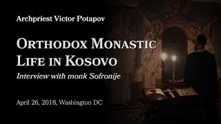 2018.04.26. Orthodox Monastic Life in Kosovo.