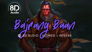Bajrang Baan (8d Audio) Lofi (Slowed + Reverb)
