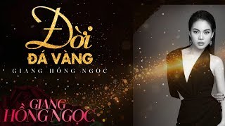 Đời Đá Vàng – Sáng tác: Vũ Thành An | Giang Hồng Ngọc