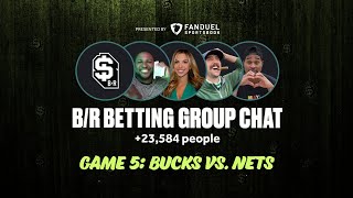 B/R Betting Group Chat Show: Bucks vs. Nets (Game 5)