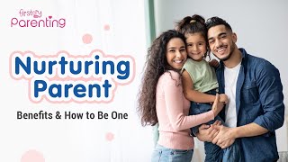 Nurturing Parenting - Is It Really Beneficial?