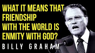 What it means that friendship with the world is enmity with God | #BillyGraham #Shorts