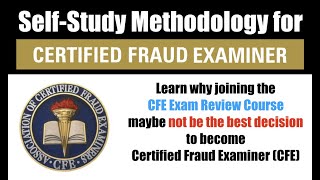 Self-Study Methodology for Certified Fraud Examiner (CFE) Exam