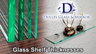 Dulles Glass & Mirror | Glass Shelf Thicknesses