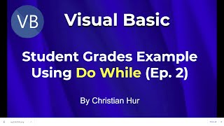 Visual Basic Programming - Student Grades Example (Do While Loop) 2/2