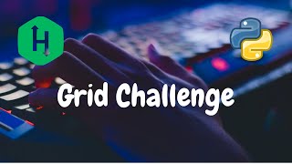 178 - Grid Challenge | Greedy | Hackerrank Solution | Python