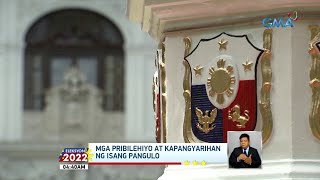 Mga pribilehiyo at kapangyarihan ng isang Pangulo | Eleksyon 2022