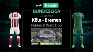 Bundesliga Prognose & Wett-Tipp: Köln - Werder Bremen | 2022/23
