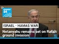 Netanyahu remains set on Rafah ground invasion despite US demands • FRANCE 24 English