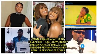 WANNI X HANDI APARTMENT REVEAL STIR HUGE BROWS/NEOTY SHENANIGANS AS SHELLA SPILL TRENDS/NEW BBNAIJA