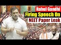 Rahul Gandhi's Firing Speech On NEET Paper Leak in Lok Sabha 2024 | Parliament Live Update | Congres