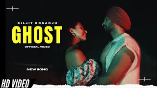 Ghost - Official Video | DIljit Dosanjh | Diljit Dosanjh New Song | New Punjabi Songs