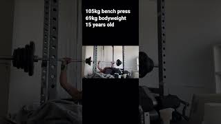 15 year old benches 105kg at 69kg for the second time