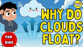 How Do Clouds Float -Fun Learning Video for Kids