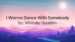 Whitney Houston - I Wanna Dance With Somebody ( Lyrics )