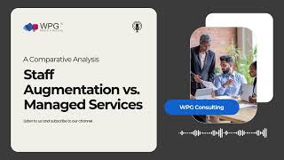 Staff Augmentation vs. Managed Services: A Comparative Analysis