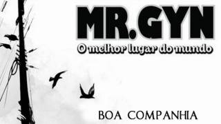 Mr. GYN - Boa Companhia - O Melhor Lugar do Mundo