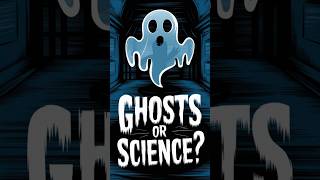 Are Ghosts Real? The Science Behind Haunted Places Explained!