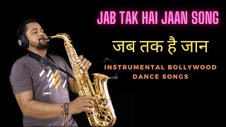 Jab Tak Hai Jaan Songs | Instrumental Bollywood Dance Songs | Saxophone Cover Song