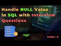 How to Handle NULL Values in SQL | IS NULL, IS NOT NULL, COALESCE | Interview Questions + Examples