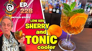 LOW-ABV Cocktails! THE SHERRY \u0026 TONIC COOLER | Bar Talk \u0026 Cocktails