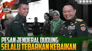 Pesan Jenderal Dudung Selalu Tebarkan Kebaikan | Kartika Channel