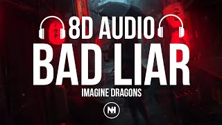 Imagine Dragons - Bad Liar (8D Audio)🎵