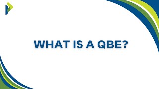 What is a QBE?