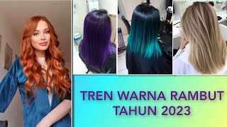 TREN WARNA RAMBUT TAHUN 2023