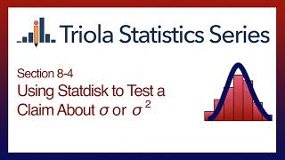 Statdisk Section 8-4: Using Statdisk to Test a Claim About a Population Std Dev or Variance