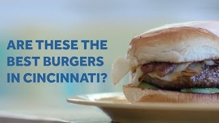 Are these the Best Burgers in Cincinnati?