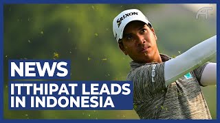 Itthipat leads Bank BRI Indonesia Open | Round 2 Highlights 2019