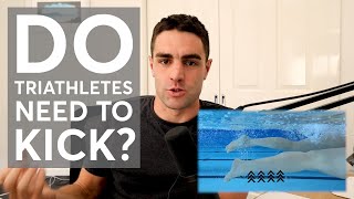 Do Triathletes Need To Kick?