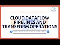 Google Cloud Dataflow Cheat Sheet Part 2 - Dataflow Pipelines and Transform Operations