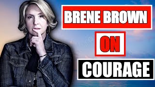 Brene Brown On Courag|| BRENE BROWN MOTIVATION VIDEO || BEST QUOTES BY BRENE BROWN