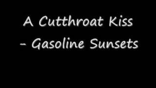 A Cutthroat Kiss - Gasoline Sunsets