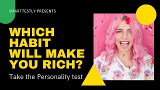 Which Habit Will Make You Rich? Take The Personality Test