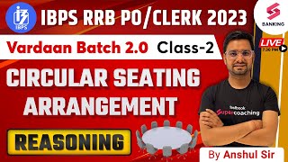 IBPS RRB PO/Clerk 2023 | Reasoning | Vardaan2.0 | Circular Seating Arrangement | By Anshul Sir