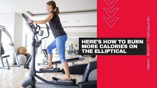 How to Burn More Calories on the Elliptical