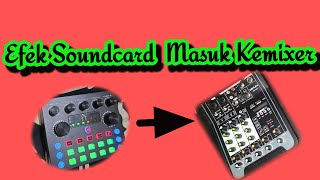 Mantappp....Efek Soundcard Masuk Ke Mixer