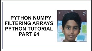 Python NumPy | Filtering Arrays | Python Programming | Python Tutorial Part 64