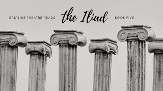 Book Five - EastLine Theatre reads The Iliad