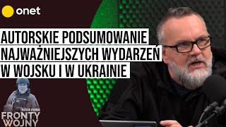 Autorskie podsumowanie najważniejszych wydarzeń w wojsku i w Ukrainie